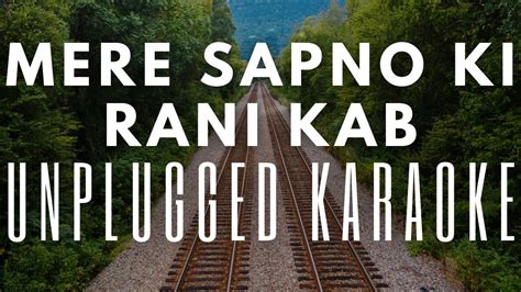 Mere Sapno Ki Rani Kab Unplugged Karaoke With Lyrics Aaradhana Youtube