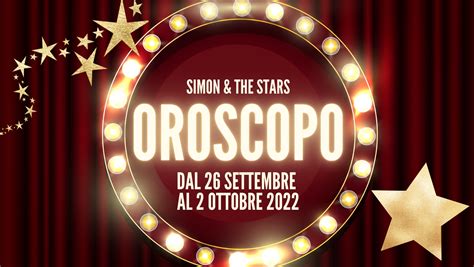 OROSCOPO DAL 26 SETTEMBRE AL 2 OTTOBRE 2022 Simon The Stars