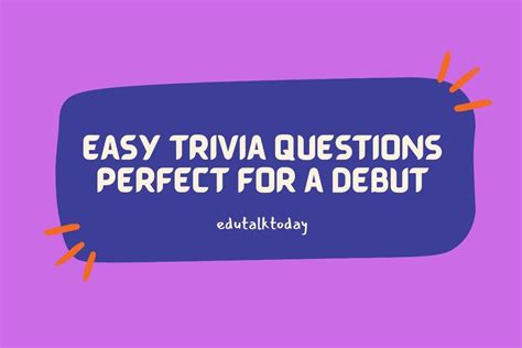 52 Easy Trivia Questions For A Perfect Debut Edutalktoday