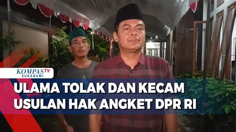 Ulama Tolak Dan Kecam Usulan Hak Angket Dpr Ri Youtube