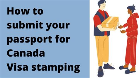 How To Submit Passport For Canada Visa Stamping Two Way Courier For