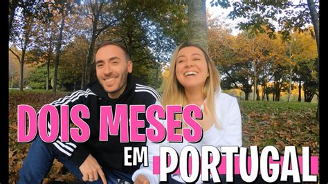 2 MESES MORANDO EM PORTUGAL Nossa experiência até aqui YouTube