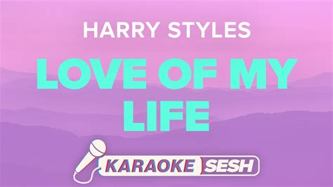 Harry Styles Love Of My Life Karaoke YouTube