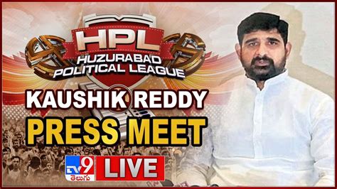 Kaushik Reddy Press Meet Live Huzurabad Election Results 2021 Tv9