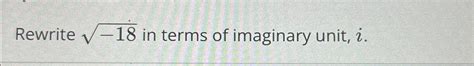 Solved Rewrite In Terms Of Imaginary Unit I Chegg
