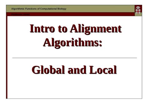 Ppt Intro To Alignment Algorithms Global And Local Intro To