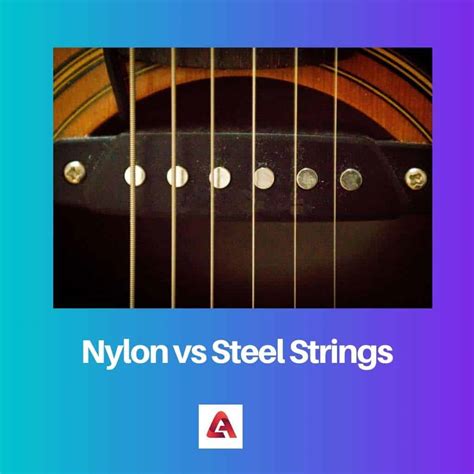 Nylon Vs Steel Strings Difference And Comparison