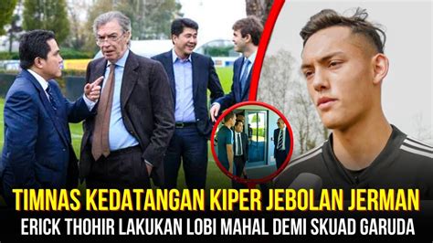 ERICK THOHIR LAKUKAN LOBI MAHAL DEMI SKUAD MEWAH GARUDA KIPER JEBOLAN