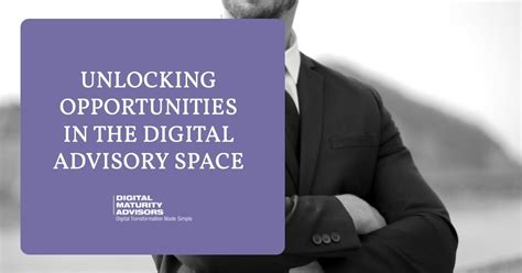 Unlocking Opportunities In The Digital Advisory Space