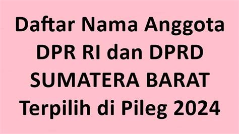 Daftar Nama Nama Anggota Dpr Ri Dan Dprd Provinsi Sumbar Terpilih Di