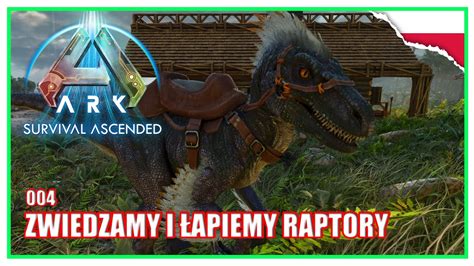 004 Zwiedzamy i łapiemy raptory zagrajmy w Ark Survival Ascended PL