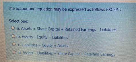 Solved The Accounting Equation May Be Expressed As Follows