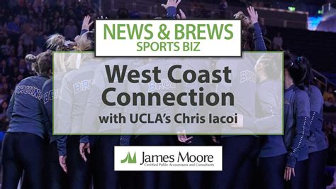 News Brews Sports Biz West Coast Connection With UCLAs Chris Iacoi