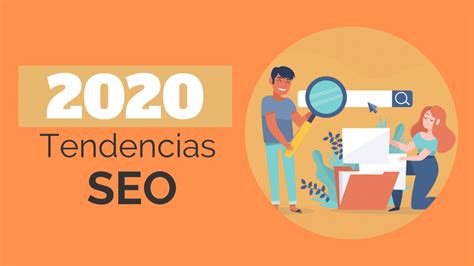 5 Tendencias De Seo Que No Debes Ignorar Este 2020