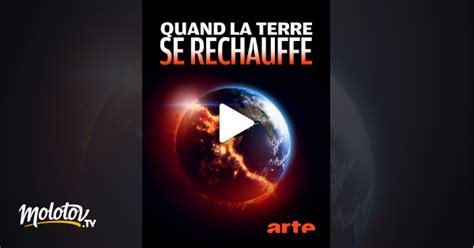 Quand La Terre Se Réchauffe En Streaming Gratuit Sur Arte