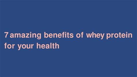 PPT 7 Amazing Benefits Of Whey Protein For Your Health PowerPoint