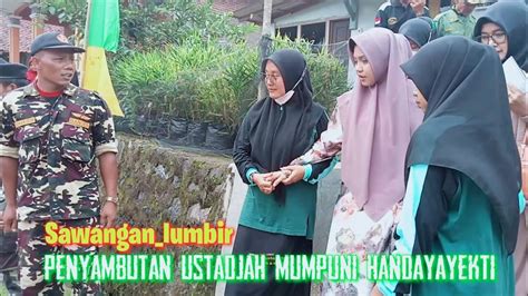 Ustadzah Mumpuni Handayayekti Penyambutan Di Sawangan Lumbir Masjid Al