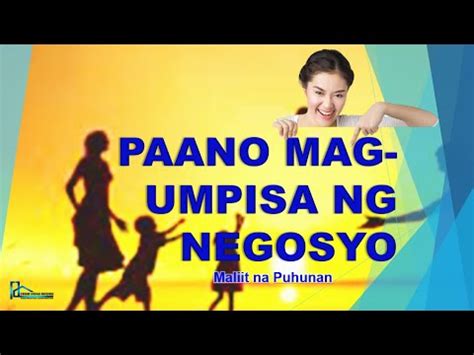 PAANO MAG UMPISA NG NEGOSYO KAHIT SA MALIIT NA PUHUNAN YouTube