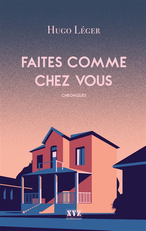 Faites Comme Chez Vous Éditions Xyz