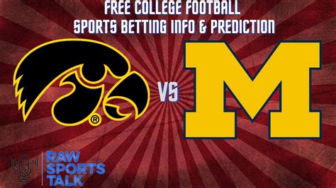 Iowa Vs Michigan Week 5 10 1 22 College Football Sports Betting Info And My Prediction Youtube