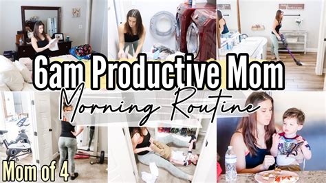 Morning Routine Stay At Home Mom Mom Of 4 Healthy And Productive Habits Clean W Me