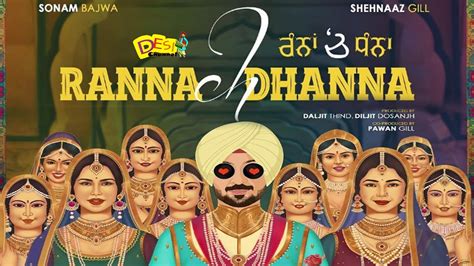 Ranna Ch Dhanna Movie Diljit Dosanjh Sonam Bajwa Shehnaaz Gill