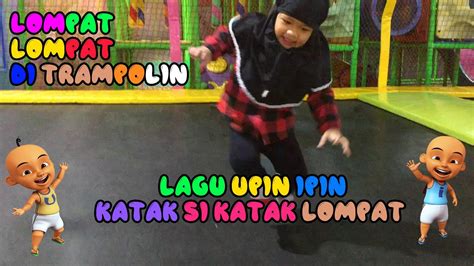 Lompat Lompat Di Trampolin Bersama Khadijah Azzahra Lagu Upin Ipin Katak Si Katak Lompat Youtube