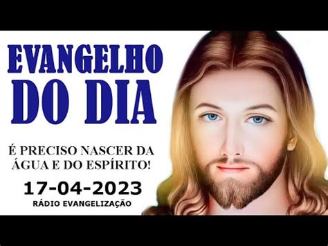 17 04 Evangelho do Dia Jo 3 1 8 Segunda Homilia Diária e Oração