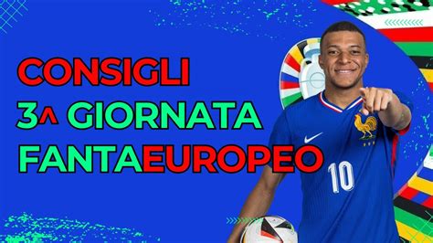 Consigli FANTAEUROPEO 3 Giornata CHI SCHIERARE Al FANTA EUROPEO