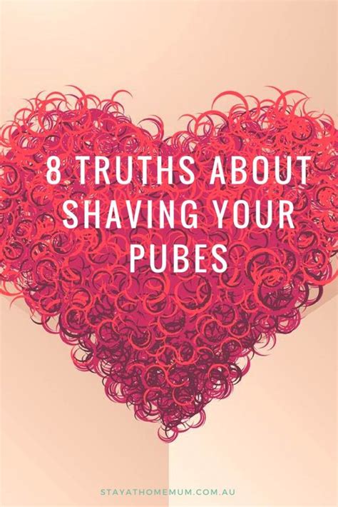 8 Truths About Shaving Your Pubes Stay At Home Mum