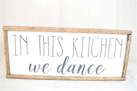 In This Kitchen We Dance Farmhouse Sign Wood Sign Home Rustic Signs