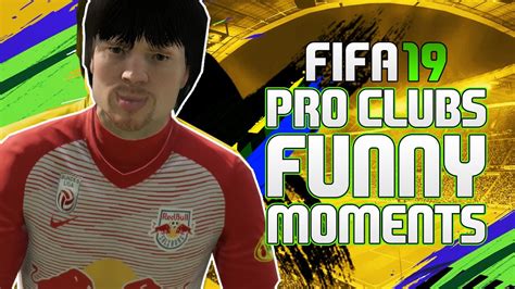 Playing Like A Team Fifa 19 Pro Clubs Funny Moments And Highlights