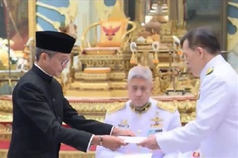 Dubes Ri Serahkan Surat Kepercayaan Kepada Raja Thailand Antara News