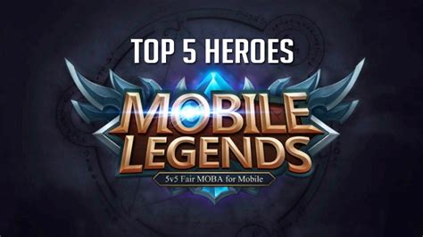 Top 5 Heroes In Mobile Legends With The Highest Win Rates Tilt Report