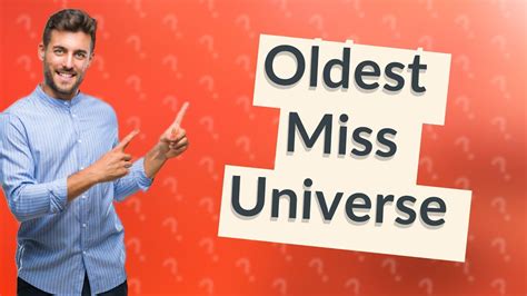 What Is The Oldest Miss Universe Youtube