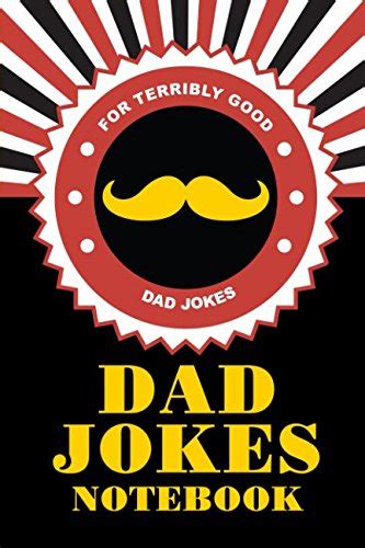 Dad Jokes Notebook For Terribly Good Dad Jokes Journal For 101 Dad