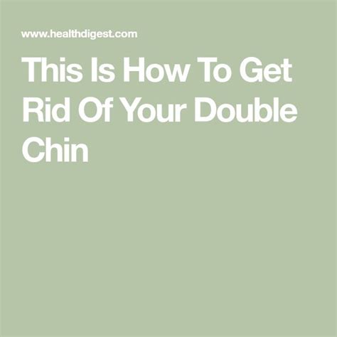 This Is How To Get Rid Of Your Double Chin Strong Jawline Double Chin