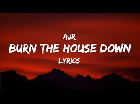 Burn The House Down - AJR | LYRICS 💯 - YouTube