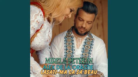 Lasati Ma Ca Sa Beau Feat Alex De La Orastie Youtube