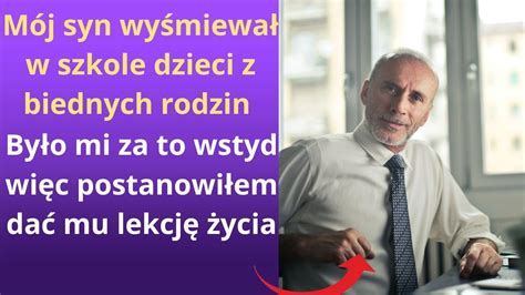 Mój syn wyśmiewał w szkole dzieci z biednych rodzin było mi za to wstyd