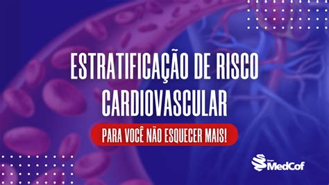 Estratificação de Risco Cardiovascular Blog Grupo MedCof