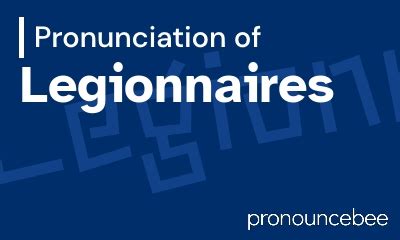how to pronounce legionnaires