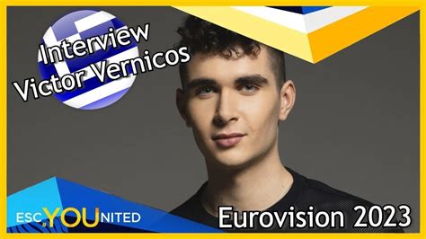 Eurovision 2023 ESCUnited Interview With Victor Vernicos Greece