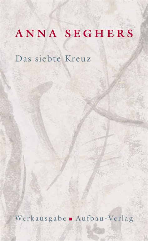 Das siebte Kreuz | Anna Seghers | Aufbau