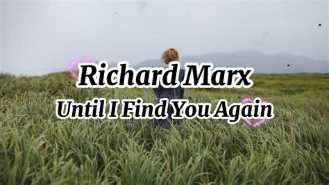 Richard Marx Until I Find You Again [lyrics Video] Youtube