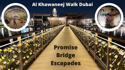 Exploring Al Khawaneej Walk Promise Bridge Dubai Last Exit Mj