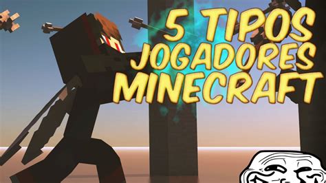 5 Tipos De Jogadores De Minecraft YouTube