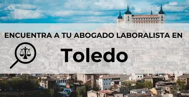 Abogados Laboralistas En Toledo Los Mejores