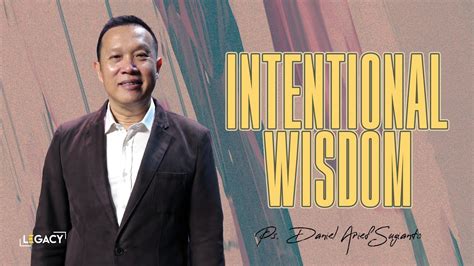 Online Service 4 Februari 2023 Intentional Wisdom Ps Daniel Arief