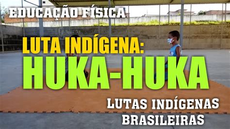 HUKA HUKA LUTA INDÍGENA EDUCAÇÃO FÍSICA ESCOLAR SCHOOL PHYSICAL